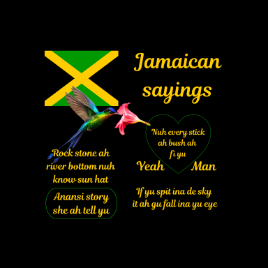 Text displaying Jamaican sayings with a colourful flag background and hummingbirds.